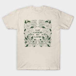 Plants Gardens, Not Lawns (Dark version) T-Shirt